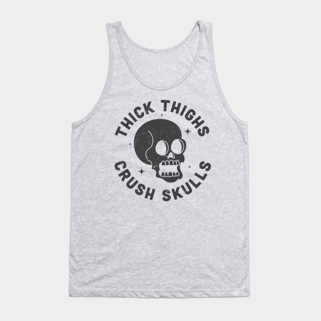 Thick Thighs Crush Skulls Body Positive Workout Gym Tank Top by OrangeMonkeyArt
